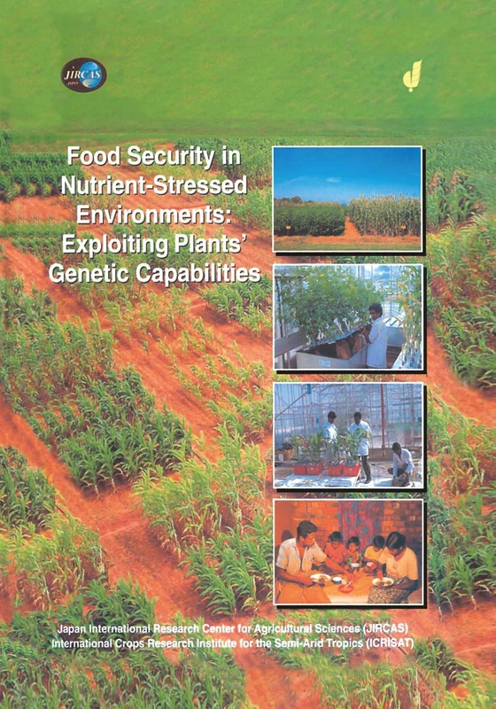 Food Security in Nutrient-Stressed Environments: Exploiting Plants’ Genetic Capabilities: Exploiting Plants' Genetic Capabilities (Developments In Plant And Soil Sciences): 95