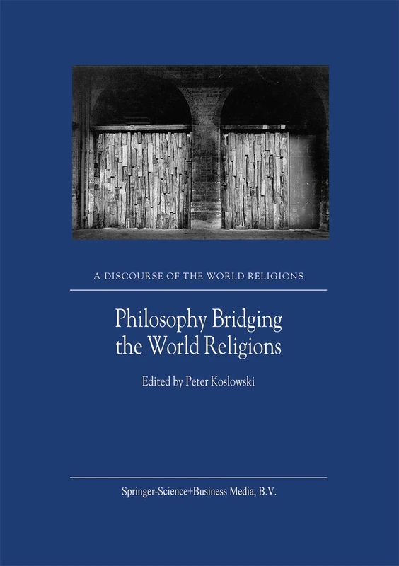 Philosophy Bridging the World Religions: 5 (A Discourse of the World Religions)