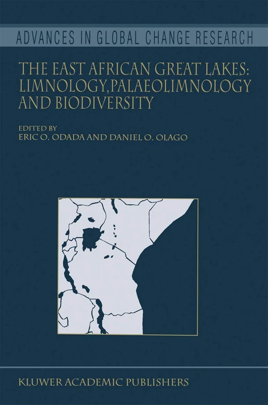 The East African Great Lakes: Limnology, Palaeolimnology and Biodiversity: 12 (Advances in Global Change Research, 12)