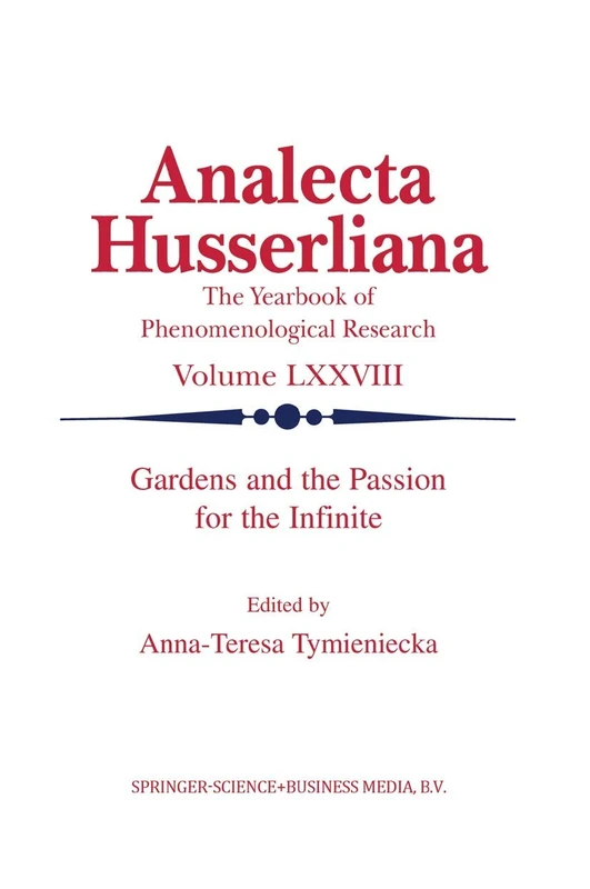 Gardens and the Passion for the Infinite: 78 (Analecta Husserliana, 78)