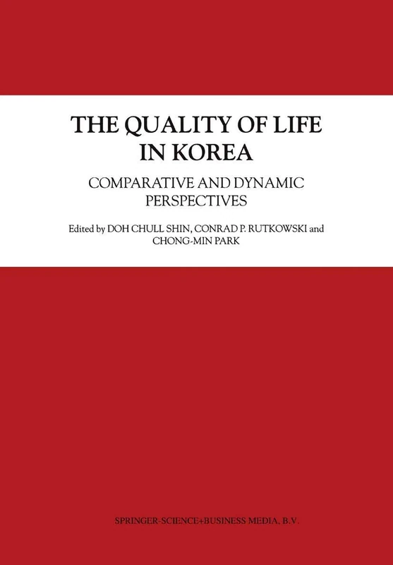 The Quality of Life in Korea: Comparative and Dynamic Perspectives: 14 (Social Indicators Research Series, 14)