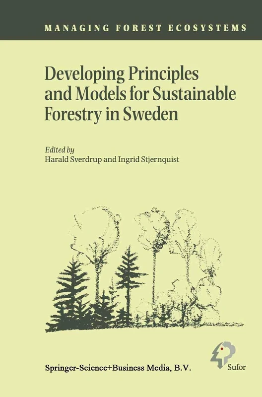 Developing Principles and Models for Sustainable Forestry in Sweden: 5 (Managing Forest Ecosystems, 5)
