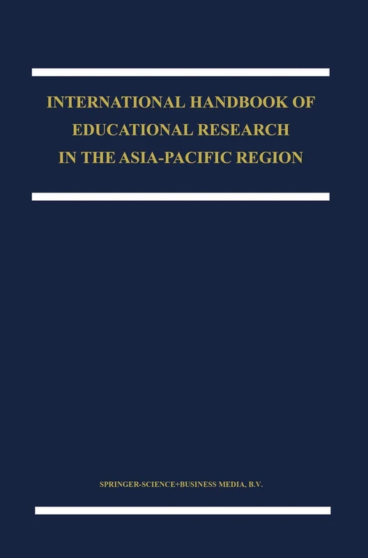 The International Handbook of Educational Research in the Asia-Pacific Region: 11 (Springer International Handbooks of Education, 11)