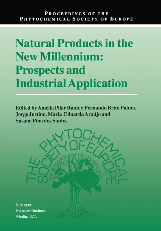 Natural Products in the New Millennium: Prospects and Industrial Application: 47 (Proceedings of the Phytochemical Society of Europe, 47)