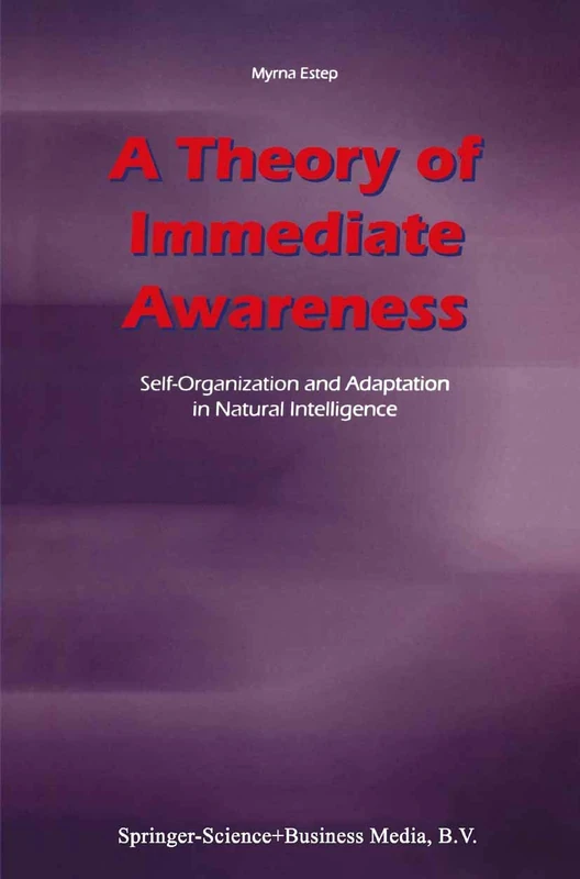 A Theory of Immediate Awareness: Self-Organization and Adaptation in Natural Intelligence - Image 1