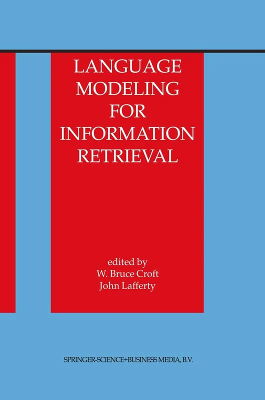 Language Modeling for Information Retrieval: 13 (The Information Retrieval Series, 13)