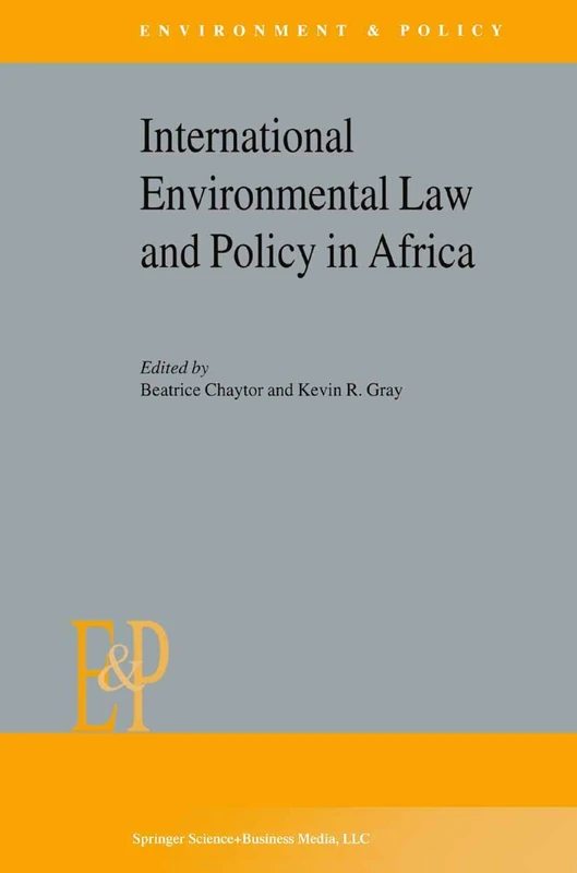 International Environmental Law and Policy in Africa: 36 (Environment & Policy, 36)