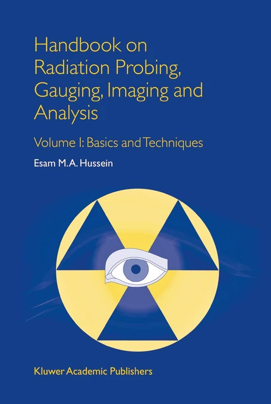 Handbook on Radiation Probing, Gauging, Imaging and Analysis: Volume I: Basics and Techniques: 1