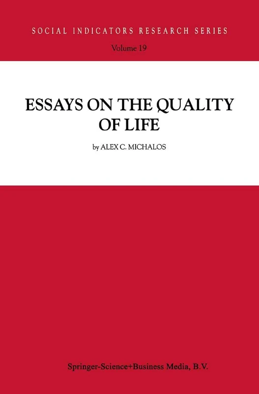 Essays on the Quality of Life: 19 (Social Indicators Research Series, 19)
