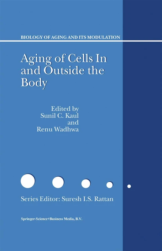 Aging of Cells in and Outside the Body: 2 (Biology of Aging and its Modulation, 2)