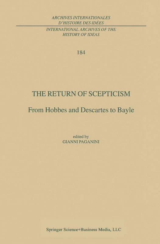 The Return of Scepticism: From Hobbes and Descartes to Bayle: 184 (International Archives of the History of Ideas Archives internationales d'histoire des idées, 184) - Image 1