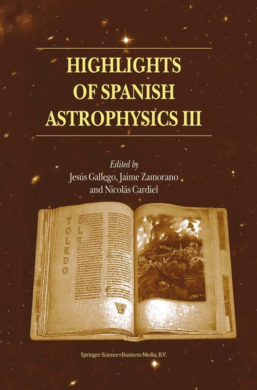 Highlights of Spanish Astrophysics III: Proceedings of the fifth Scientific Meeting of the Spanish Astronomical Society (SEA), held in Toledo, Spain, September 9–13, 2002