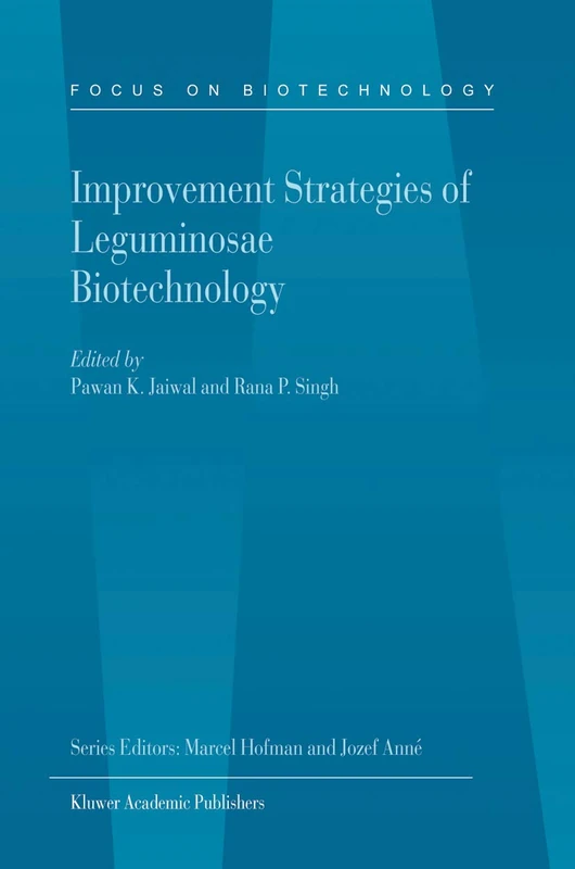 Improvement Strategies of Leguminosae Biotechnology: 10A (Focus on Biotechnology, 10A)