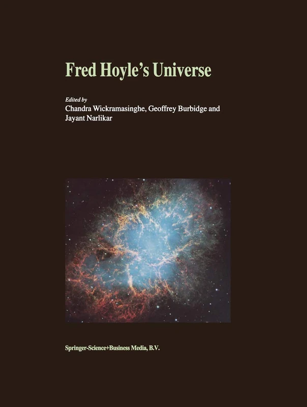Fred Hoyle’s Universe: Proceedings of a Conference Celebrating Fred Hoyle’s Extraordinary Contributions to Science 25–26 June 2002 Cardiff University, United Kingdom