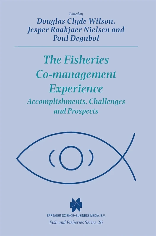 The Fisheries Co-management Experience: Accomplishments, Challenges and Prospects: 26 (Fish & Fisheries Series, 26)