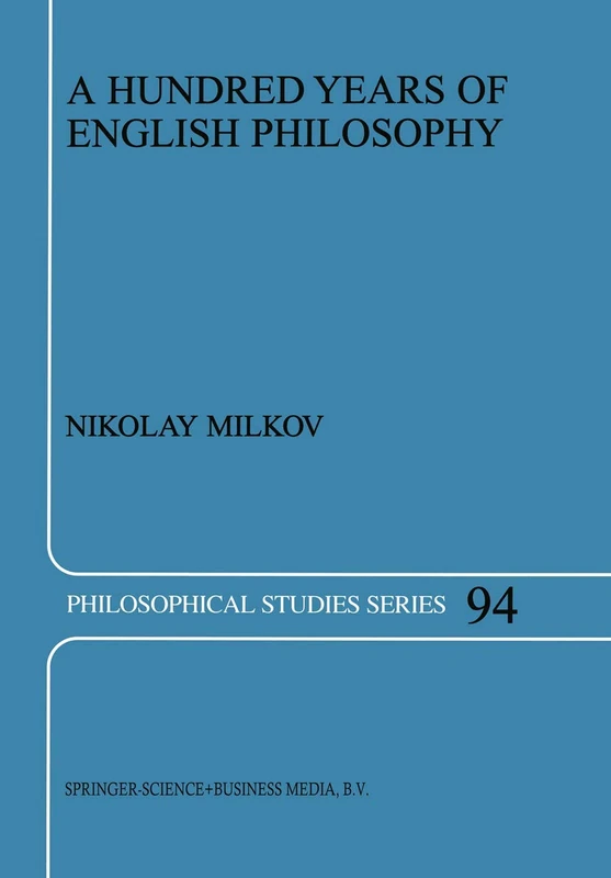 A Hundred Years of English Philosophy: 94 (Philosophical Studies Series, 94)