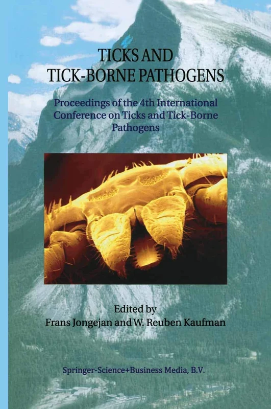 Ticks and Tick-Borne Pathogens: Proceedings of the 4th International Conference on Ticks and Tick-Borne Pathogens The Banff Centre Banff, Alberta, Canada 21–26 July 2002 - Image 1