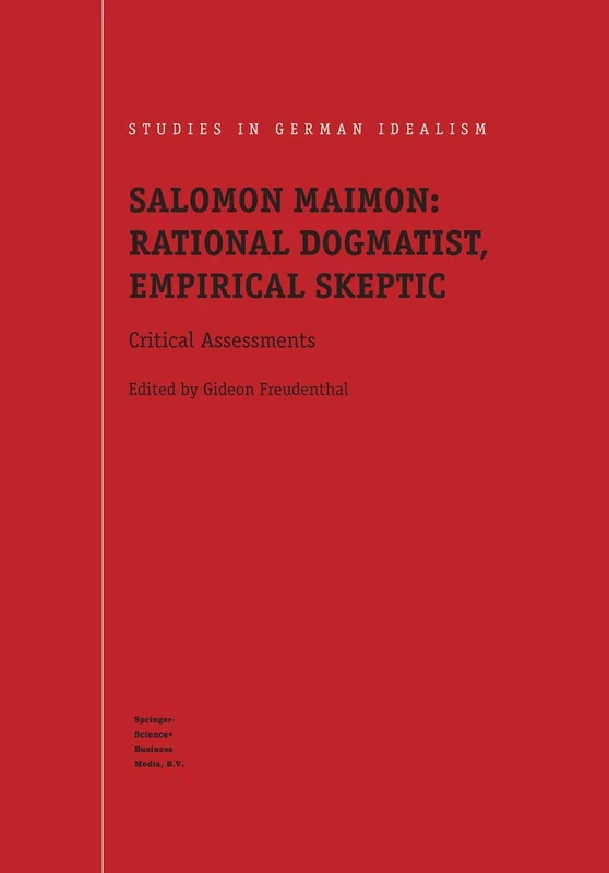 Springer - Salomon Maimon: Rational Dogmatist, Empirical Skeptic