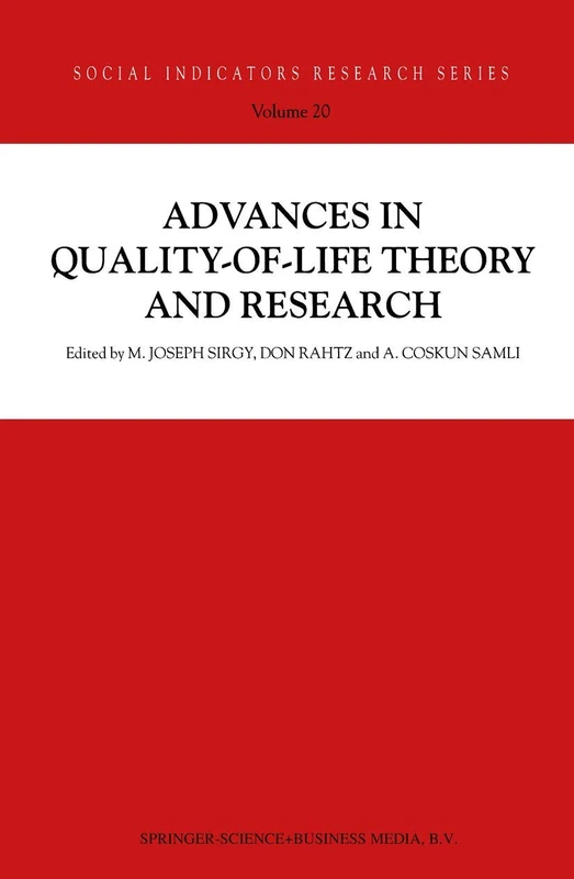 Advances in Quality-of-Life Theory and Research: 20 (Social Indicators Research Series, 20)