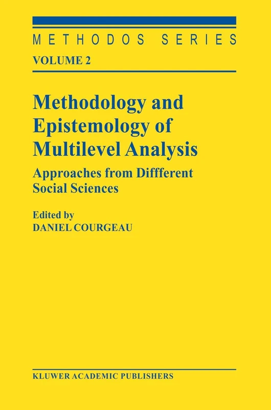 Methodology and Epistemology of Multilevel Analysis: Approaches from Different Social Sciences: 2 (Methodos Series, 2)