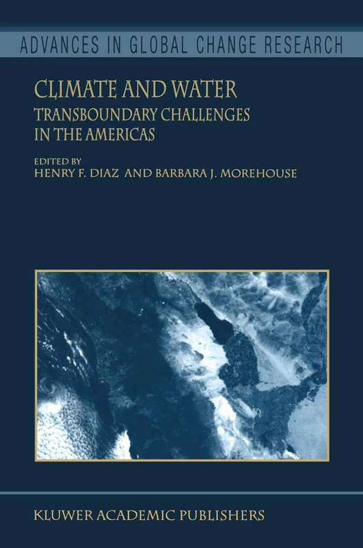 Climate and Water: Transboundary Challenges in the Americas: 16 (Advances in Global Change Research, 16)