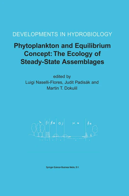Phytoplankton and Equilibrium Concept: The Ecology of Steady-State Assemblages: Proceedings of the 13th Workshop of the International Association of ... 2002: 172 (Developments in Hydrobiology, 172)