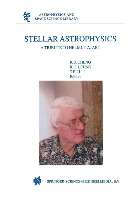 Stellar Astrophysics: A Tribute to Helmut A. Abt: 298 (Astrophysics and Space Science Library, 298)