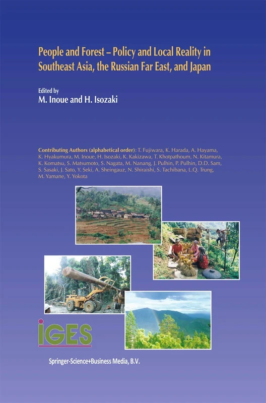 People and Forest ― Policy and Local Reality in Southeast Asia, the Russian Far East, and Japan: 3 (Institute for Global Environmental Strategies, 3)