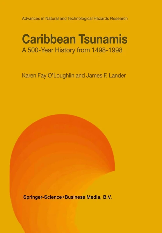 Caribbean Tsunamis: A 500-Year History from 1498-1998: 20 (Advances in Natural and Technological Hazards Research, 20)