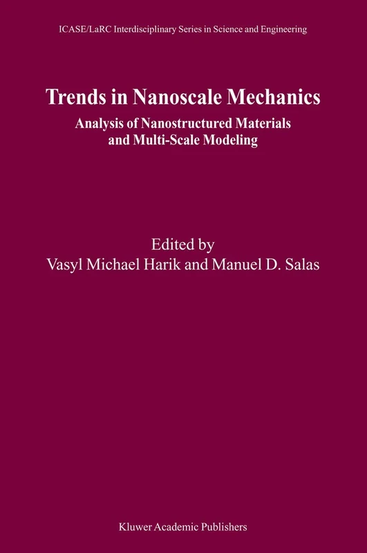 Trends in Nanoscale Mechanics: Analysis of Nanostructured Materials and Multi-Scale Modeling: 9 (ICASE LaRC Interdisciplinary Series in Science and Engineering, 9)