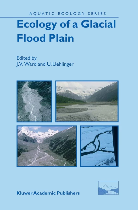 Ecology of a Glacial Flood Plain: 1 (Aquatic Ecology Series, 1)