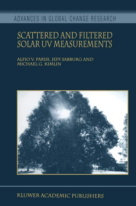 Scattered and Filtered Solar UV Measurements: 17 (Advances in Global Change Research, 17)