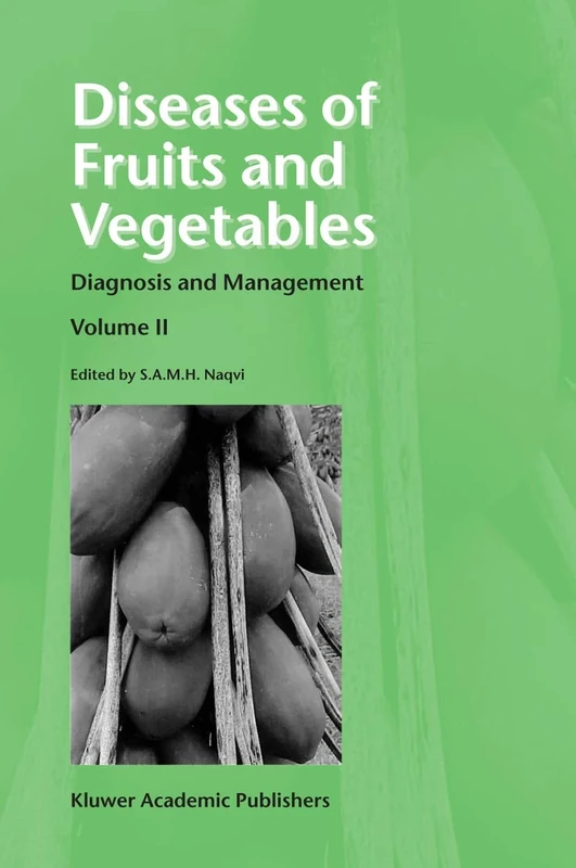 Diseases of Fruits and Vegetables: Volume II: Diagnosis and Management: 2