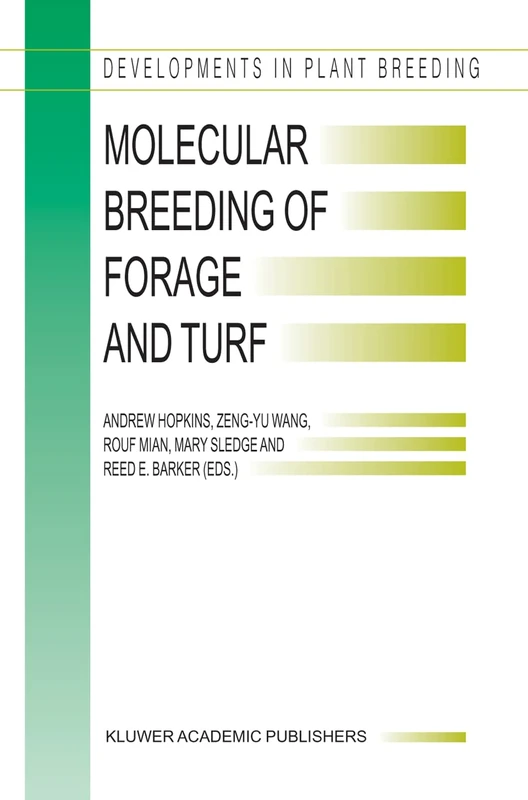 Molecular Breeding of Forage and Turf: Proceedings of the 3rd International Symposium, Molecular Breeding of Forage and Turf, Dallas, Texas, and ... 2003: 11 (Developments in Plant Breeding, 11)