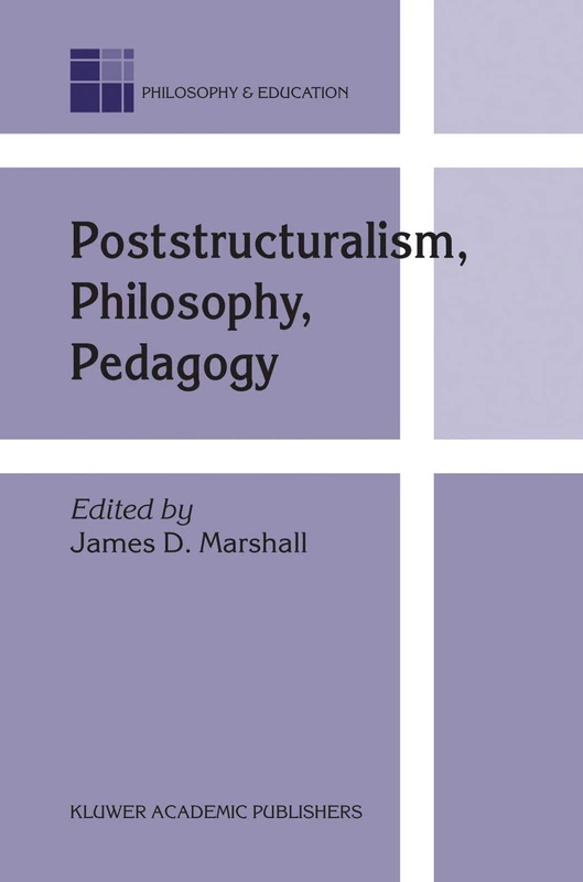 Poststructuralism, Philosophy, Pedagogy: 12 (Philosophy and Education)