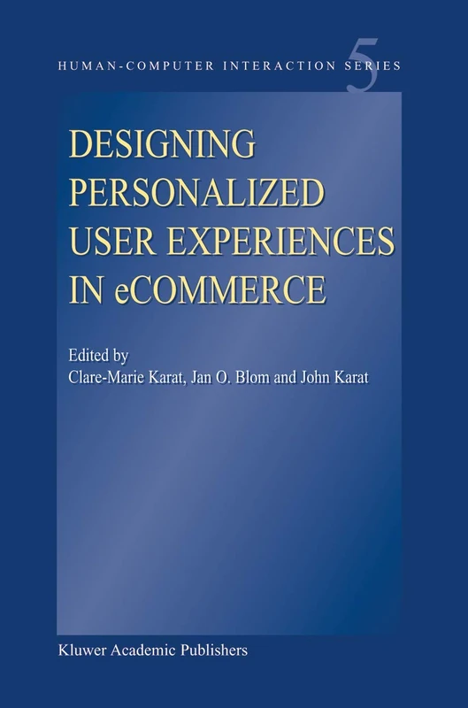 Designing Personalized User Experiences in eCommerce: 5 (Human–Computer Interaction Series, 5)
