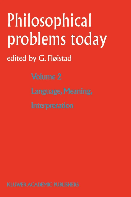 Language, Meaning, Interpretation: Language, Meaning, Interpretation Vol. II: 2 (Philosophical Problems Today)