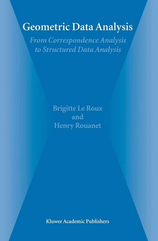 Geometric Data Analysis: From Correspondence Analysis to Structured Data Analysis