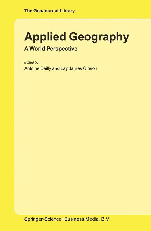Applied Geography: A World Perspective: 77 (GeoJournal Library, 77)