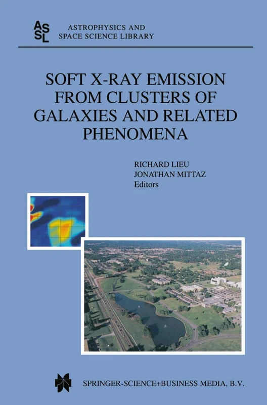 Soft X-Ray Emission from Clusters of Galaxies and Related Phenomena: 309 (Astrophysics and Space Science Library, 309)