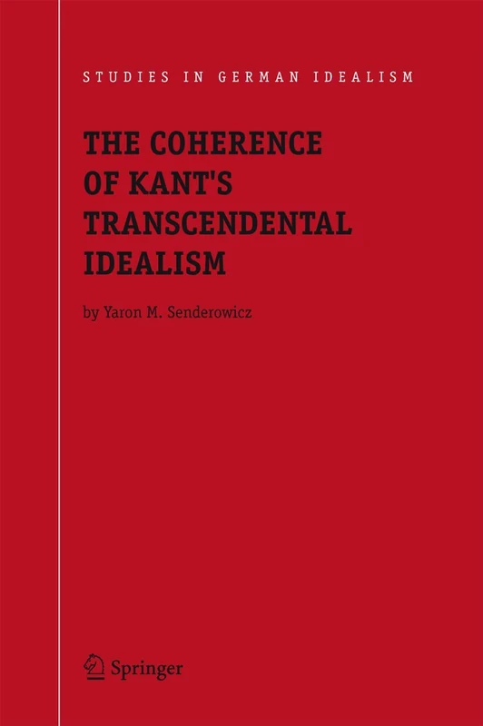 The Coherence of Kant's Transcendental Idealism: 4 (Studies in German Idealism, 4) - Image 1