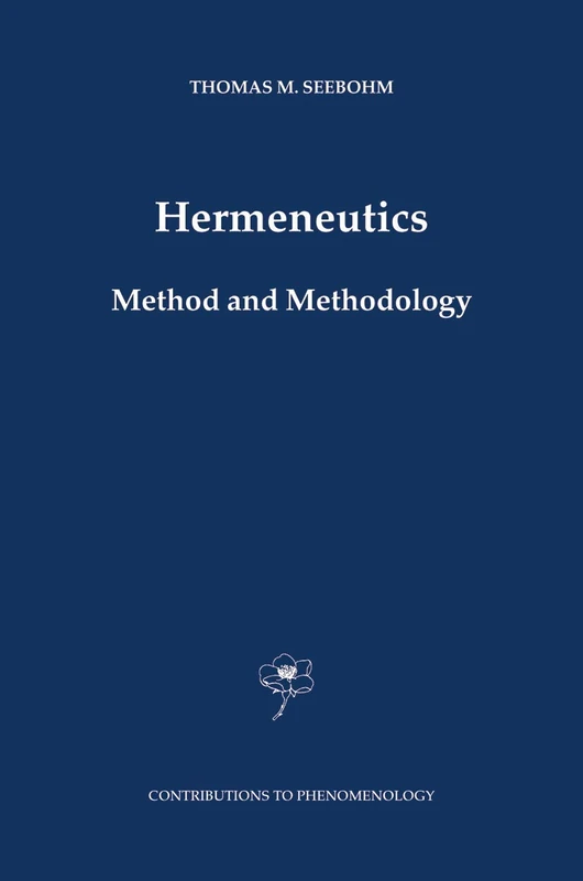 Hermeneutics. Method and Methodology: 50 (Contributions to Phenomenology, 50)