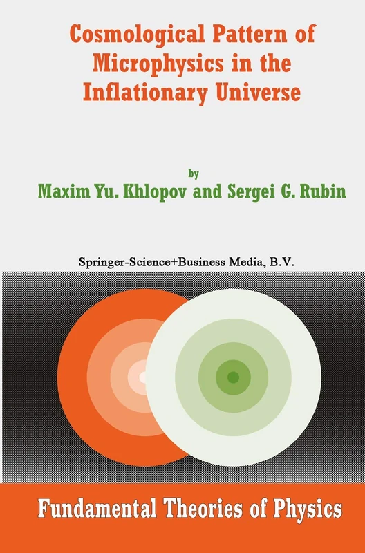 Cosmological Pattern of Microphysics in the Inflationary Universe: 144 (Fundamental Theories of Physics, 144)