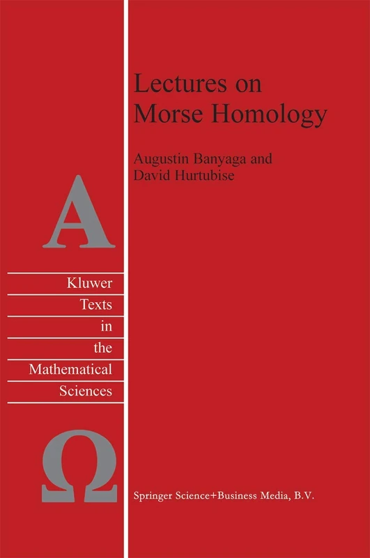 Lectures on Morse Homology: 29 (Texts in the Mathematical Sciences, 29)