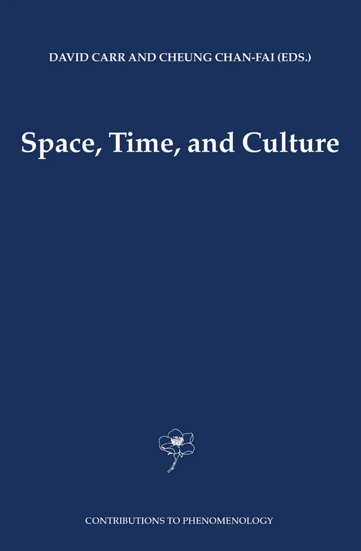 Space, Time and Culture: 51 (Contributions to Phenomenology, 51)