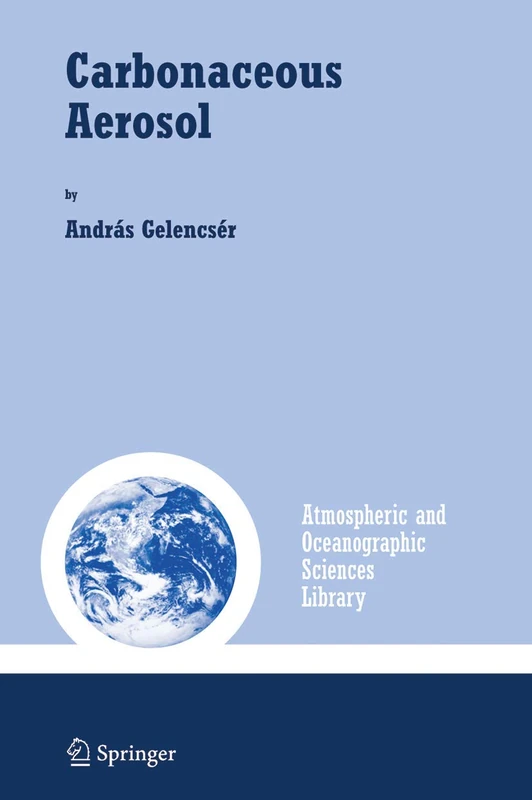 Carbonaceous Aerosol: 30 (Atmospheric and Oceanographic Sciences Library, 30)