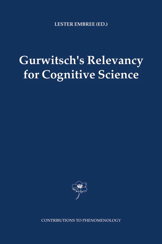 Gurwitsch's Relevancy for Cognitive Science: 52 (Contributions to Phenomenology, 52)