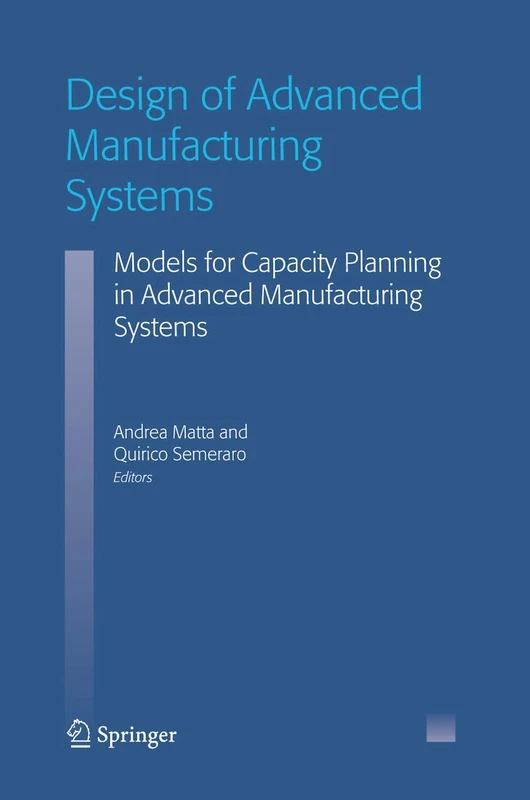 Design of Advanced Manufacturing Systems: Models for Capacity Planning in Advanced Manufacturing Systems
