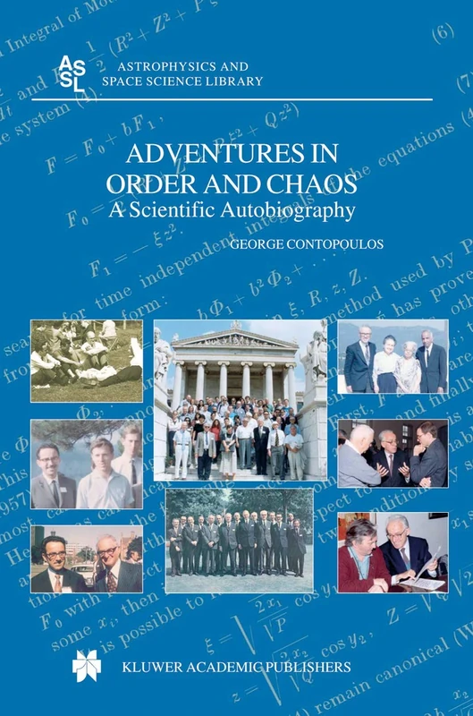 Adventures in Order and Chaos: A Scientific Autobiography: 313 (Astrophysics and Space Science Library, 313)
