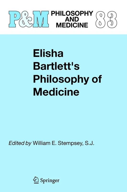 Springer - Elisha Bartlett's Philosophy of Medicine: 83